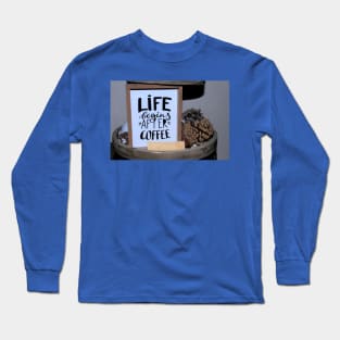 Life Begins after Coffee Long Sleeve T-Shirt